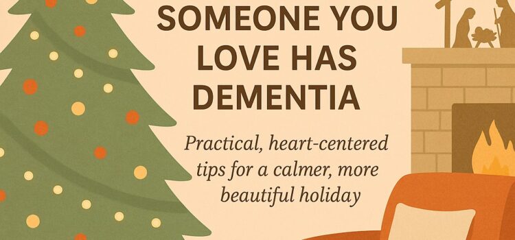 Preparing for Christmas When Someone You Love Has Dementia